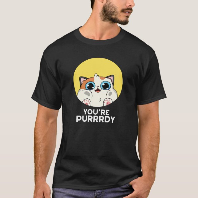 Du är Purrrdy Funny Cat Pun Mörk BG T Shirt (Framsida)