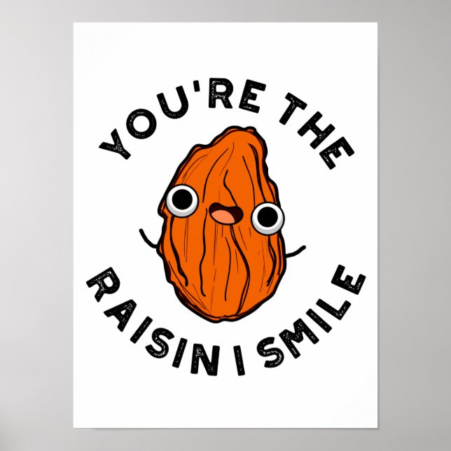 Du är "Raisin I Smile Fung Food Pun" Poster (Framsidan)