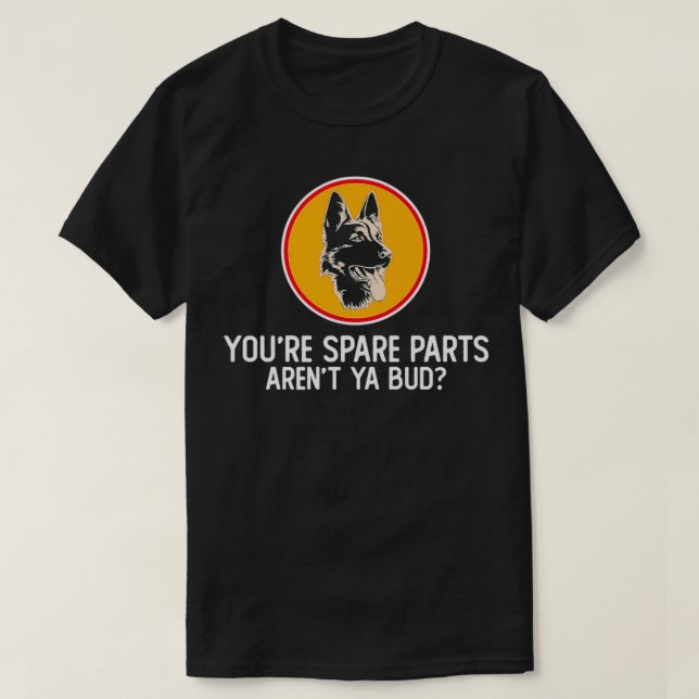 Du är reservdelar är inte Ya Bud Funny Quotes-Hund T Shirt (Design framsida)