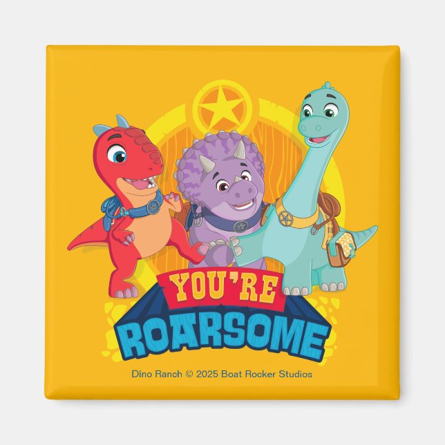 Du är Roarsome | Dino Ranch Magnet (Framsidan)
