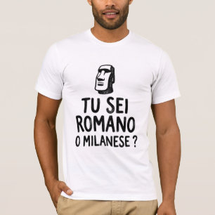 Du Är Romare Eller Milanesiskt Roligt Italienskt R T Shirt
