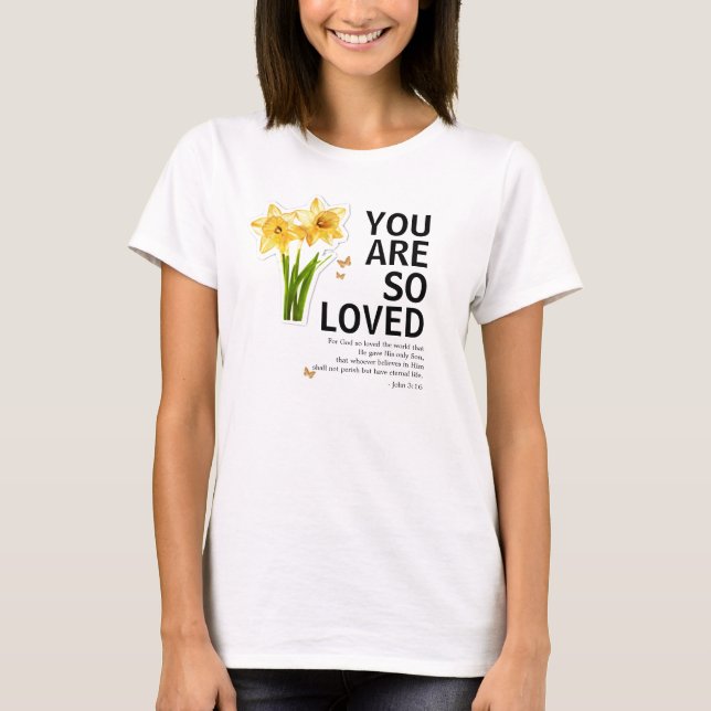 Du Är Så Älskad Blommig Kristet T Shirt (Framsida)