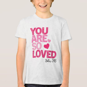 Du är så älskad kristen Valentine Faith Gud Rel T Shirt