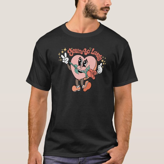 Du är så älskvärd Ro Groovy Lycklig Valentin T Shirt (Framsida)