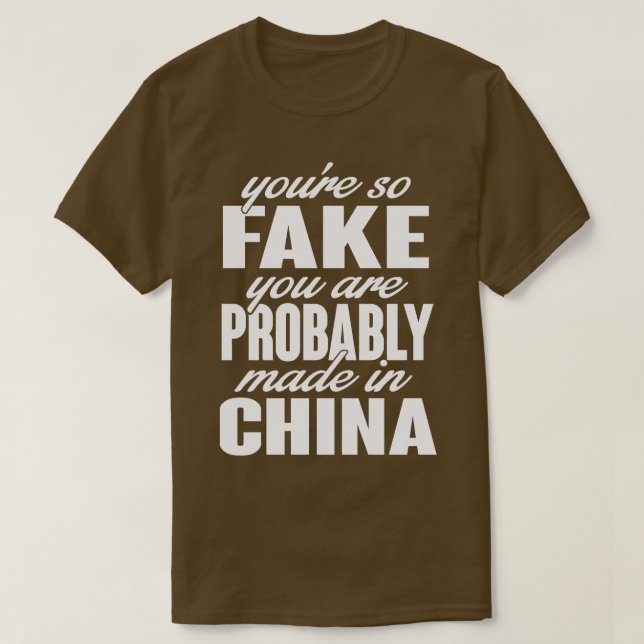 Du är så fejkad att du är gjord i china vit t shirt (Design framsida)