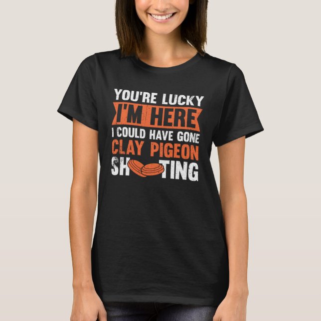 Du är så glad att jag kan ha Borta Clay Pigeo T Shirt (Framsida)
