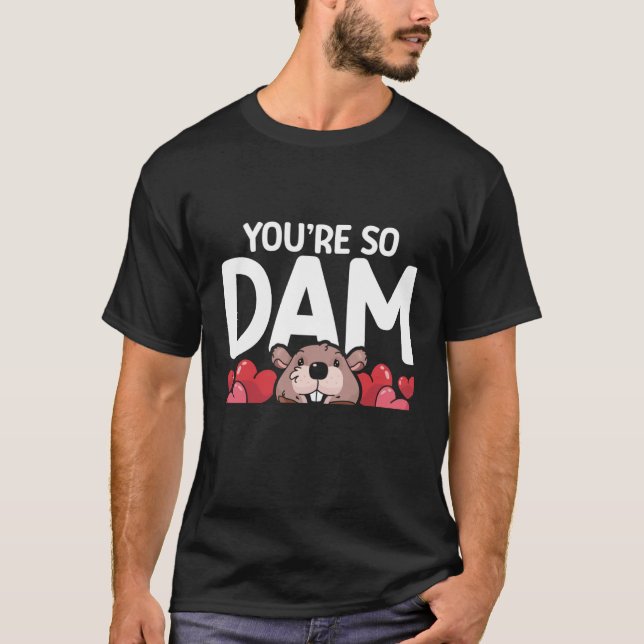 Du är så jävla söt baktryck bäver t shirt (Framsida)