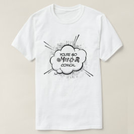 Du är så komik t shirt