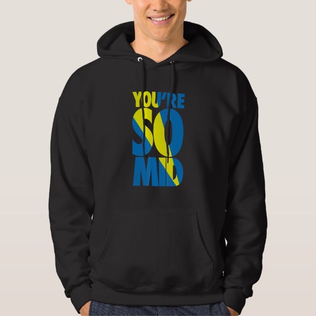 Du är så Mid Tonåring Gamer Slang Coola Graphic Hoodie (Framsida)