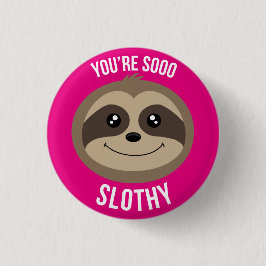 Du är, så Slothy klämmer fast det gulliga rosa Knapp