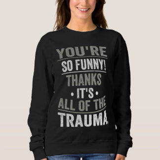 Du är så Tacksamt Det Är Allt Trauma T Shirt