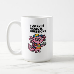Du är säker på att axolotl-frågor är Sarcastic Mem Kaffemugg