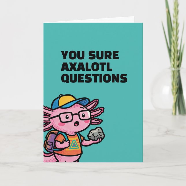Du är säker på att axolotl-frågor är Sarcastic Mem Kort (Framsida)