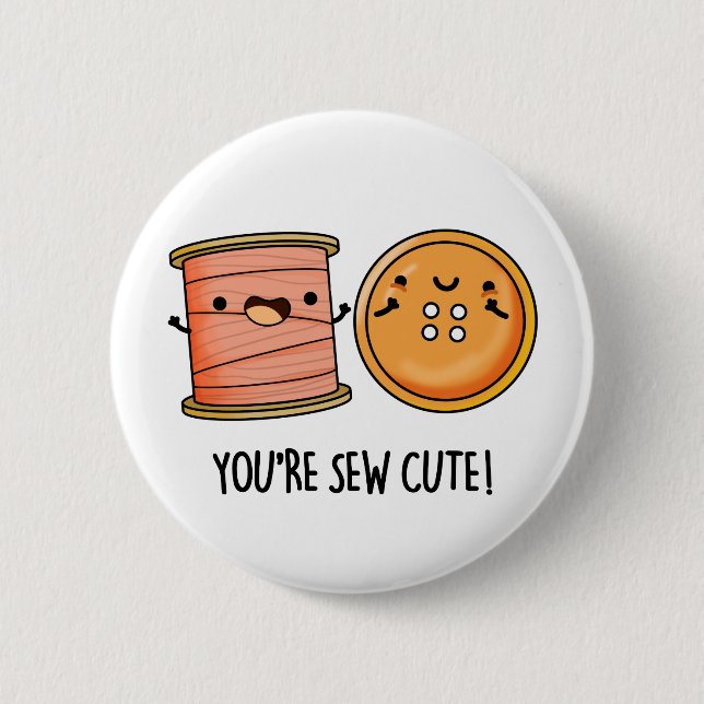 Du är Sew Cute Sewing Pun Knapp (Framsida)