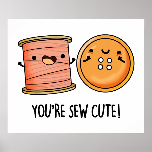 Du är Sew Cute Sewing Pun Poster (Framsidan)