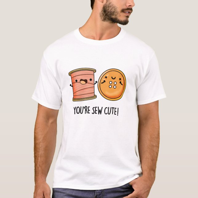 Du är Sew Cute Sewing Pun T Shirt (Framsida)