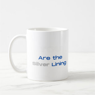 Du är Silver Lining T-shirt Kaffemugg