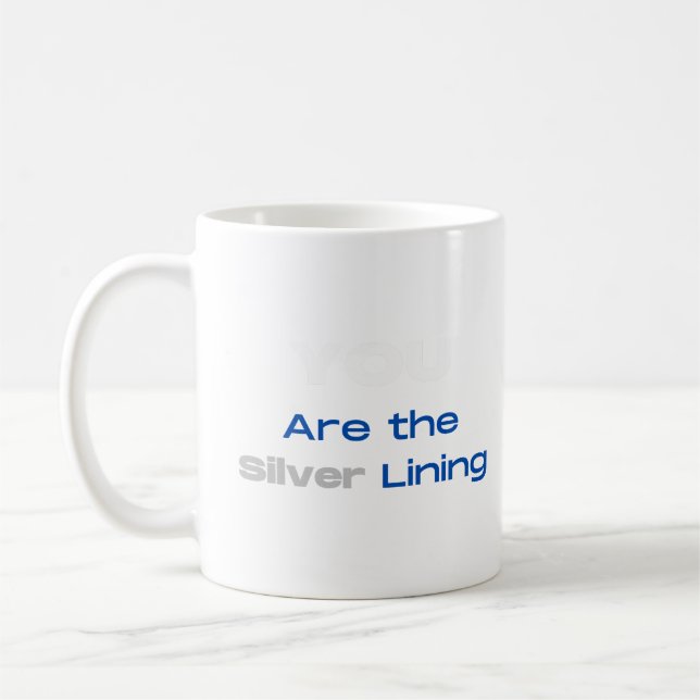Du är Silver Lining T-shirt Kaffemugg (Vänster)