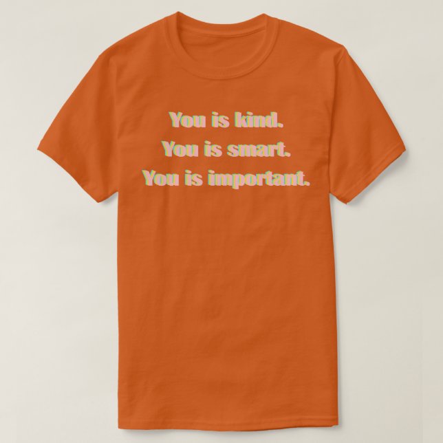 Du är snäll och smart du är viktig t shirt (Design framsida)