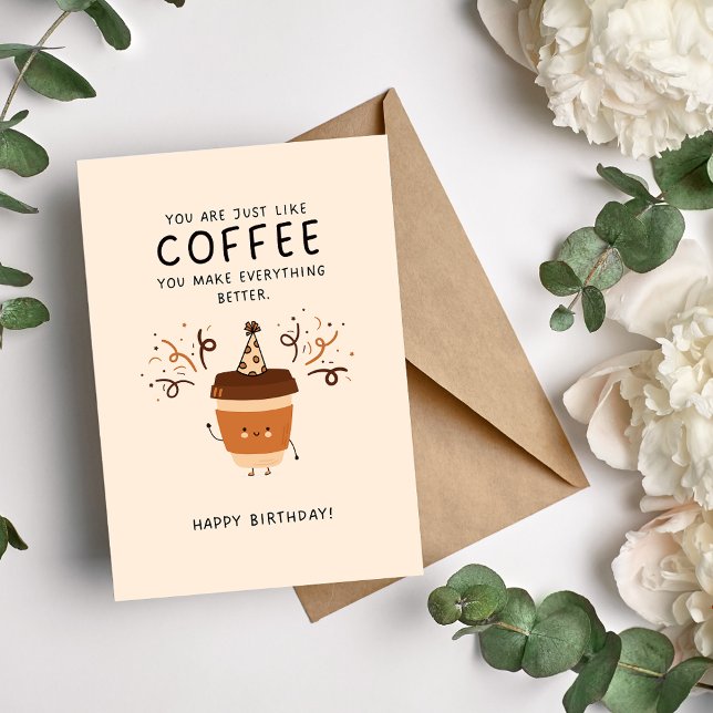 Du är som Coffee Cute och Funny Birthday Card Helgkort (Skapare uppladdad)