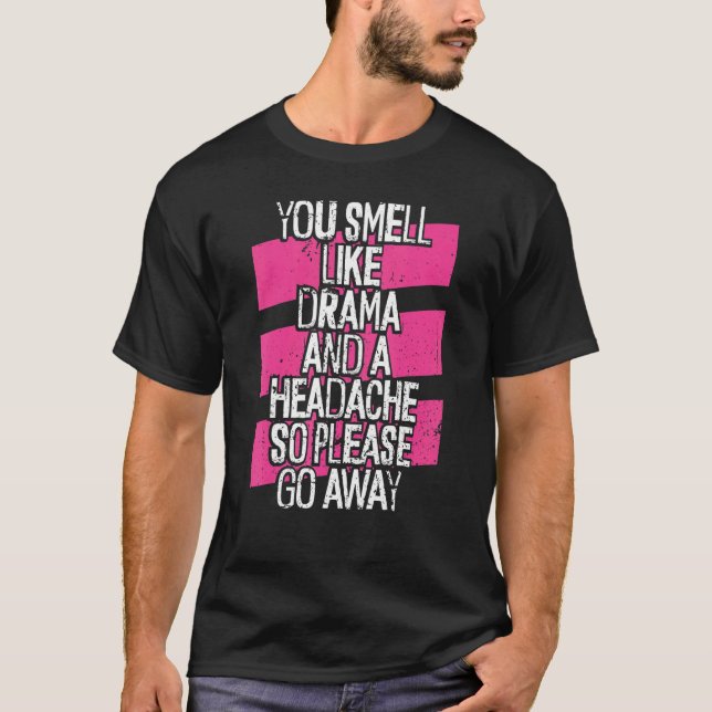 Du är som Drama och huvudvärk som inte är Drama Qu T Shirt (Framsida)
