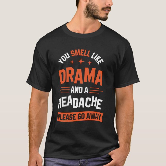 Du är som Drama och huvudvärk. T Shirt (Framsida)