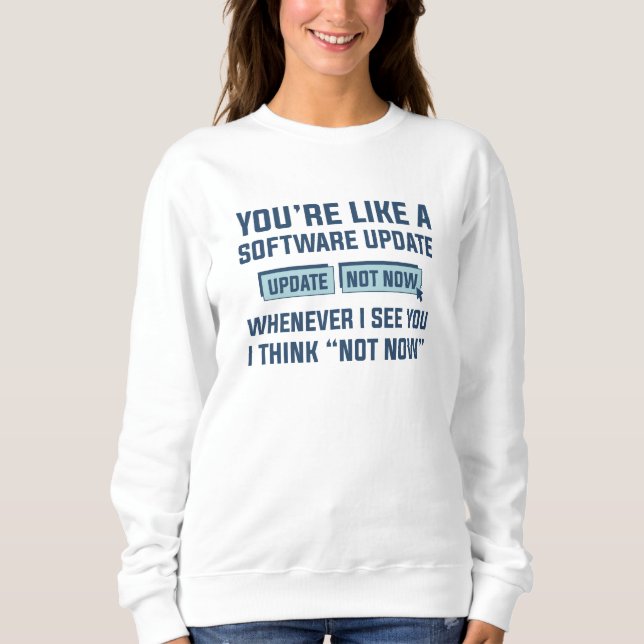 Du är som en Software-uppdatering T Shirt (Framsida)