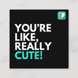 Du är som Verkligen Cute 2.0 Fyrkantigt Visitkort