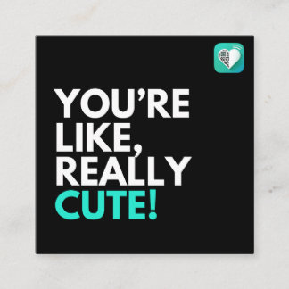 Du är som Verkligen Cute 2.0 Fyrkantigt Visitkort