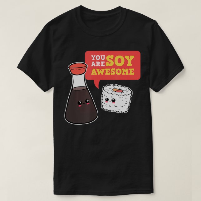 Du är Soy Fantastisk Sushi Manga Merch Foodie Anim T Shirt (Design framsida)