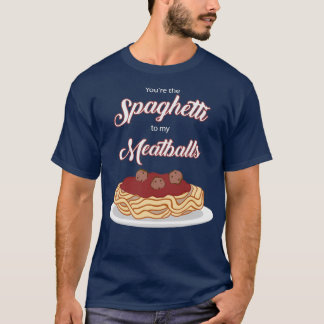 Du är Spaghetti till min Meatbullfunny Italia T Shirt