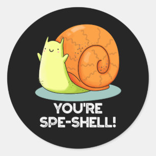 Du är Spe-shell Rolig Snigel Puns Mörk BG Runt Klistermärke