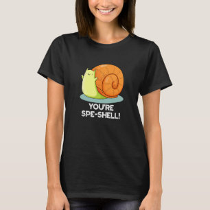 Du är Spe-shell Rolig Snigel Puns Mörk BG T Shirt
