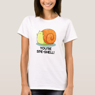 Du är Spe-shell Rolig Snigel Puns T Shirt