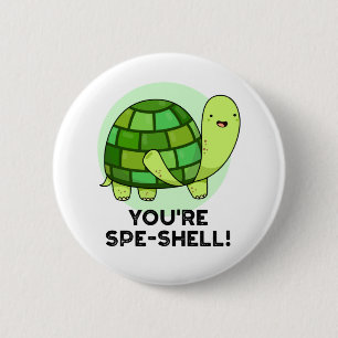 Du är Spe-snäcka Funny Tortoise Pun Knapp