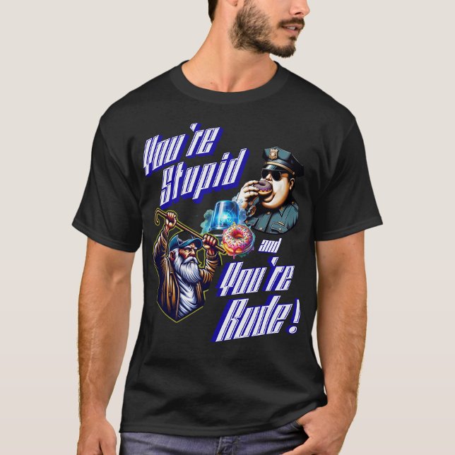 Du är stam och du är Rude T Shirt (you're stupid and you're rude)