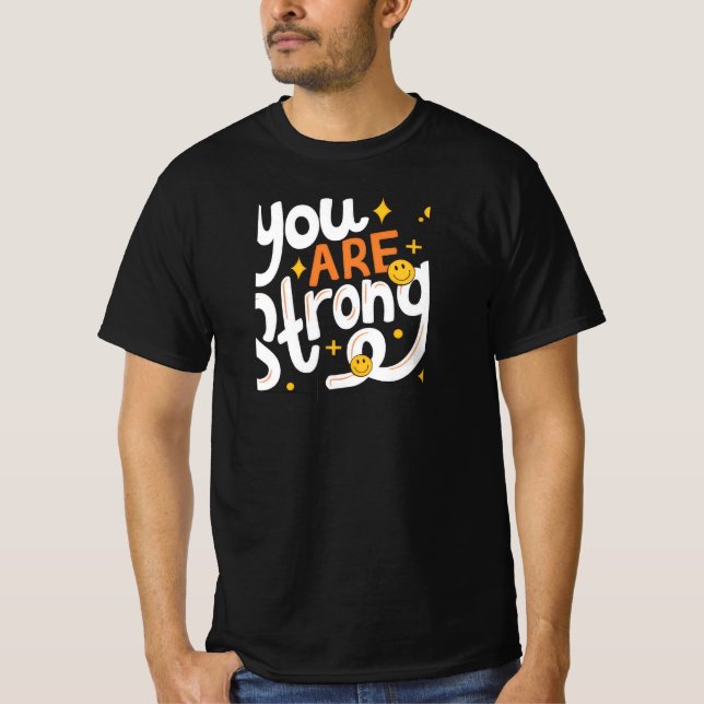 Du är stark t shirt (Framsida)