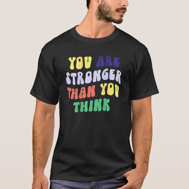 Du är starkare än du prioriterar självständig Tänk T Shirt (Framsida)