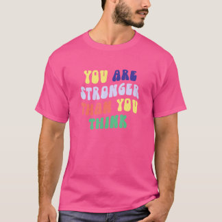 Du är starkare än du prioriterar självständig Tänk T Shirt