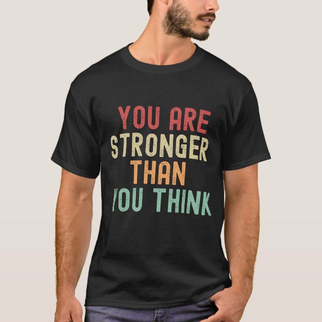 Du är starkare än du Tänka T Shirt (Framsida)