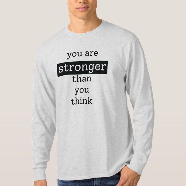 Du är starkare än tänka T-Shirt (Framsida)