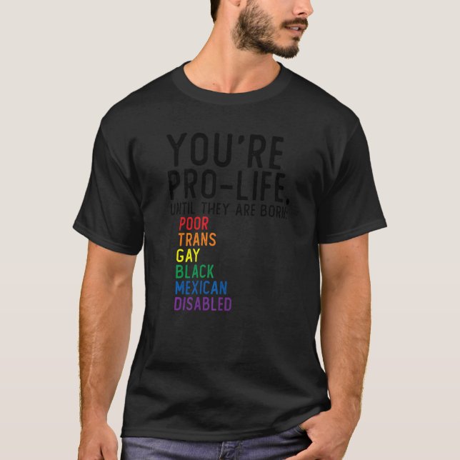 Du är stolt tills de är födda, stackars Trans Gay T Shirt (Framsida)