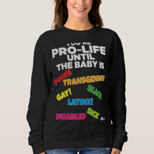 Du är stolt tills de är födda, stackars Trans Gay T Shirt