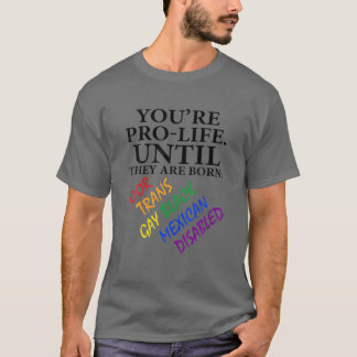 Du är stolt tills de är födda, stackars Trans Gay T Shirt