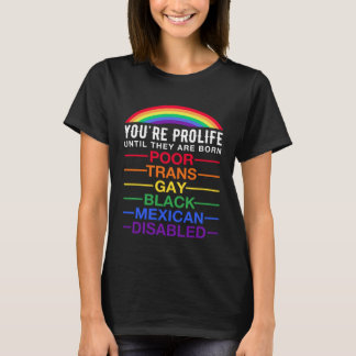 Du är stolt tills de föds upp som en transgen hbt. t shirt