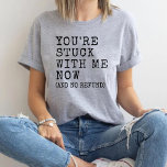 Du är stuck med mig Funny Girlkompis Boykompis T Shirt<br><div class="desc">Visa upp kärlek med humor med vår "Du är stuck med mig" Lusnyj Girlvän Boyvän Kärlek Bella Canvas Shirt! Perfekt för par som har ett lekfullt och lätt förhållande, den här snyggten kombinerar komfort och personlighet. Den är gjord av mjuk Bella Canvas-väv och är perfekt för vardaglig bära samtidigt som...</div>