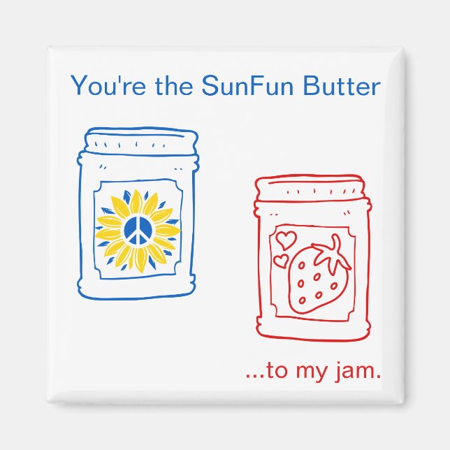 Du är SunFun Butter till min sylt. Magnet (Framsidan)