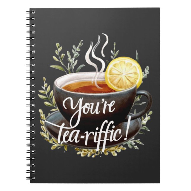 Du är Tea-riffic! Funny Tea Älskare Graphic Anteckningsbok (Framsidan)