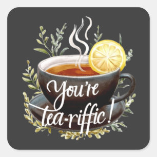 Du är Tea-riffic! Funny Tea Älskare Graphic Fyrkantigt Klistermärke