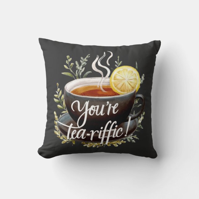 Du är Tea-riffic! Funny Tea Älskare Graphic Kudde (Framsida)